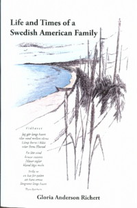 Life and Times of a Swedish American Family by Gloria Anderson Richert Life and Times of a Swedish American Family by Gloria Anderson Richert