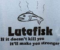 T-Shirt - Lutefisk will make you stronger T-Shirt - Lutefisk will make you stronger