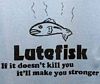 T-Shirt - Lutefisk will make you stronger - More Details